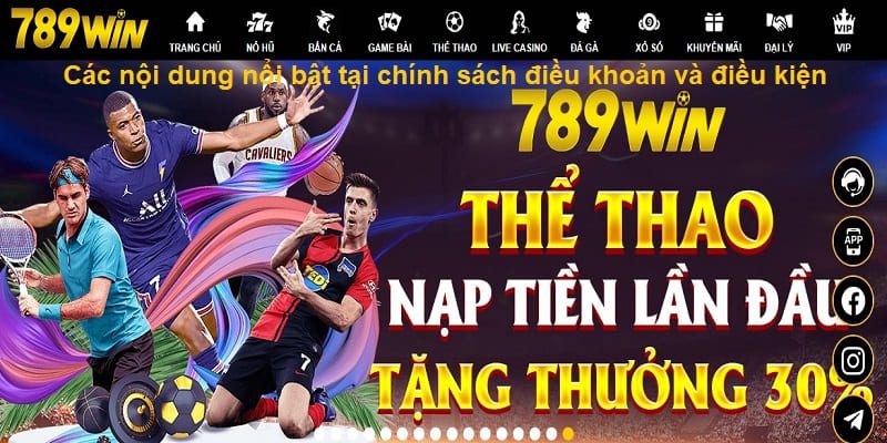 Nội dung nổi bật từ điều khoản & điều kiện 789WIN