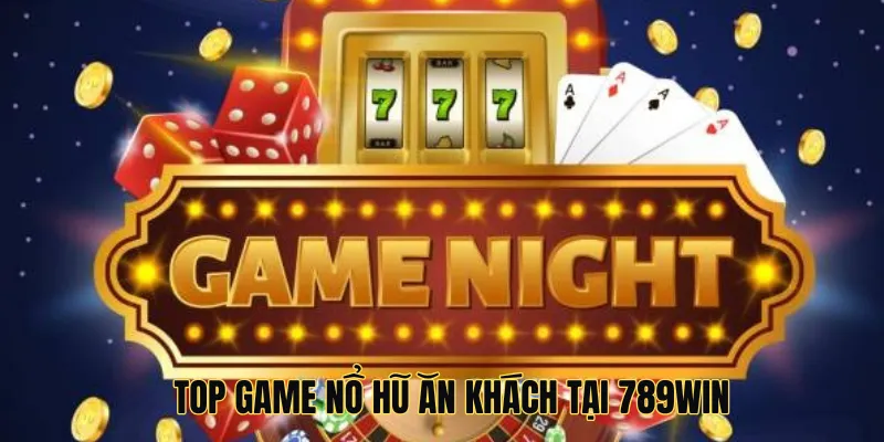 Top game nổ hũ ăn khách tại 789Win